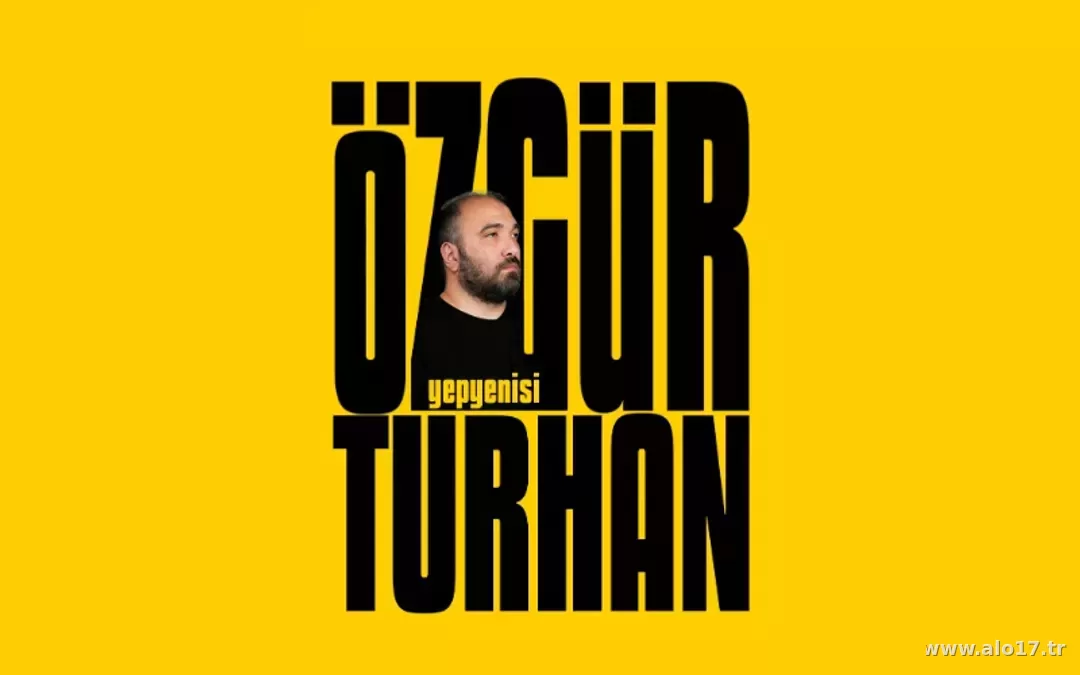 Özgür Turhan - Yepyenisi